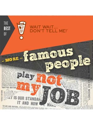 cover image of The Best of Wait Wait . . . Don't Tell Me! More Famous People Play "Not My Job"
